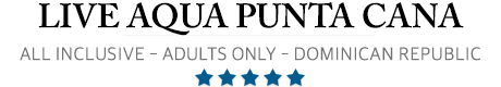 Live Aqua Punta Cana - All Incluisve, Adults Only Beach Resort 